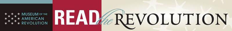 Museum of the American Revolution: Read The Revolution